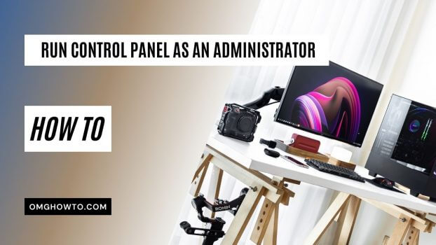 run Control Panel as an Administrator
