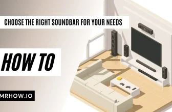 Choose The Right Soundbar For Your Needs