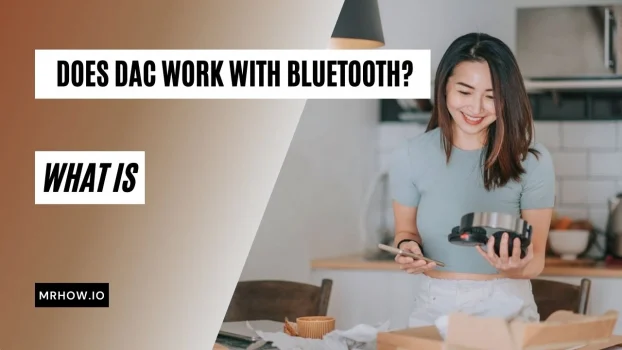 Does DAC Work With Bluetooth