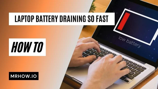Laptop Battery Draining So Fast