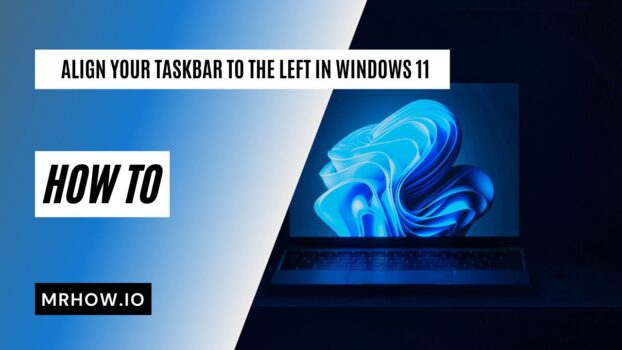 Align Your Taskbar to the Left in Windows 11