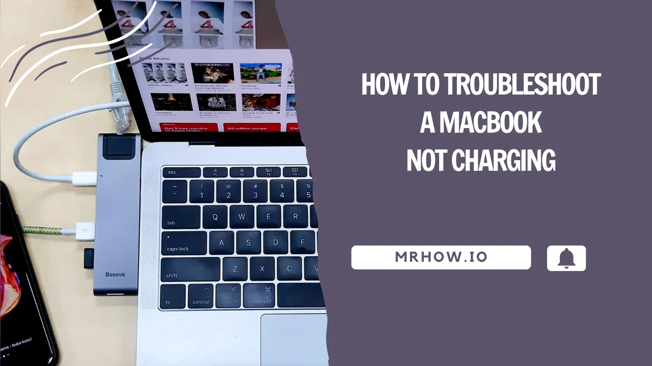How To Troubleshoot A Macbook Not Charging Issue (May 2024)
