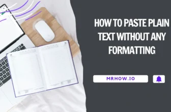 How to Paste Plain Text Without Any Formatting