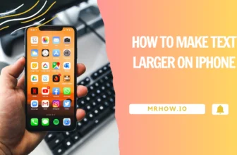 How to Make Text Larger on iPhone