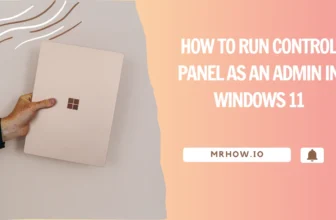 How to Run Control Panel as an Admin in Windows 11