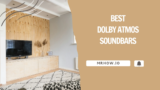 Best Dolby Atmos Soundbars: Our Top 9 Picks