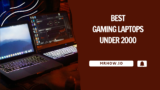 Best Gaming Laptops Under 2000: Our Top 5 Picks