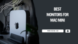 Best Monitors For Mac Mini – Our Top 9 Picks