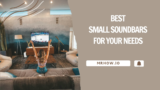 Top 8 Best Small Soundbars For Your Needs