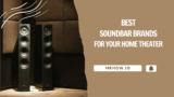 10 Best Soundbar Brands for Your Home Theater