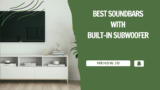 Top 12 Best Soundbars With Built-in Subwoofer