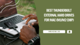 Best Thunderbolt External Hard Drives For Mac (M1/M2 Chip)