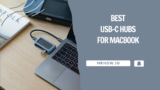 Top 7 Best USB-C Hubs For Macbook Pro & Air