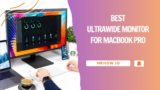 Top 9 Best Ultrawide Monitor For Macbook Pro