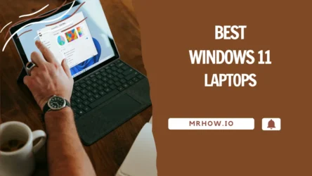 The Best Windows 11 Laptops – Our Top 8 Picks