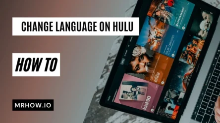 How To Change Language On Hulu? 5 Simple And Easy Methods