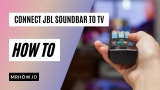 Connect JBL Soundbar to TV for a Home Theater System