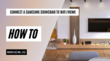 How to Connect Your Samsung Soundbar to WiFi & HDMI