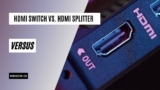 HDMI Switch Vs. Splitter: What Are The Differences Between Them?