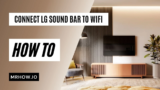How To Connect LG Sound Bar To Wifi (Three Steps Only)