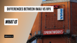 IMAX Vs. RPX: Everything To Check Before Booking Your Ticket 