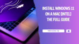 Install Windows 11 on a Mac [Intel]: The Full Guide