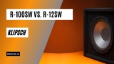 R-100sw Vs. R-12sw: Which Is The Better Subwoofer?