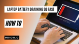 Why Is Laptop Battery Draining So Fast & How Can I Fix It?