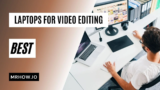 Top 10 Best Laptops For Video Editing