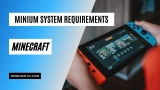 Minecraft System Requirements and Recommended: Can I Run It?