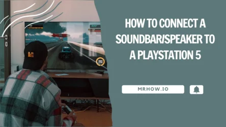 How To Connect A Soundbar/Speaker To A PS5