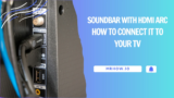 Soundbar with HDMI ARC: How to Connect It To Your TV