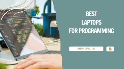 The Best Laptops for Programming – Top 5 Picks