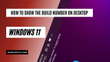 How to Show/Remove the Windows 11 Build Number on Desktop