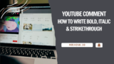 YouTube Comment: How to Write Bold, Italic & Strikethrough