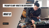 Preamp Vs Amp: How To Differentiate Between Them?