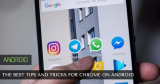 The Best Tips and Tricks for Chrome on Android