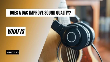 Does A DAC Improve Sound Quality? How does a DAC work?