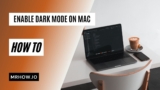 How to Enable Dark Mode on Mac For Better Eye Health