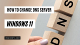 How to Change DNS Server on Windows 11 (PC & Laptop)