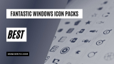 10 Best Fantastic Windows 11/10 Icon Packs (Free Download)