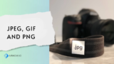 JPEG, GIF and PNG: Which Image Format Is Better To Use?