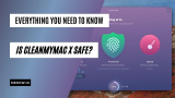 Is CleanMyMac X Safe? Everything You Need To Know