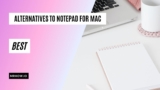 Top 8 Best Alternatives to Notepad for Mac