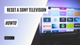 How to Reset a Sony Television: A Step-by-Step Guide