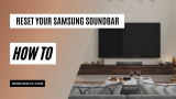 How to Reset Your Samsung Soundbar (3 Minutes)