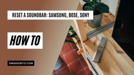How to Reset a Soundbar: Samsung, Philips, LG, Bose, Sony