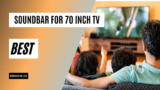 Top 6 Best Sound Bar For 70 Inch TV Today