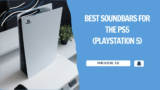 Top 12 Best Soundbars For The PS5 (PlayStation 5)