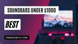 Top 6 Best Soundbars Under $1000 (Updated 2022)